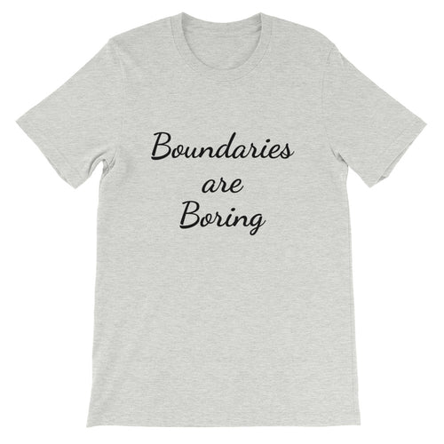 Boundaries are Boring Shirt