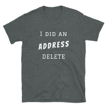 Load image into Gallery viewer, Address Delete Value Shirt