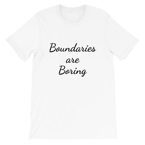 Boundaries are Boring Shirt